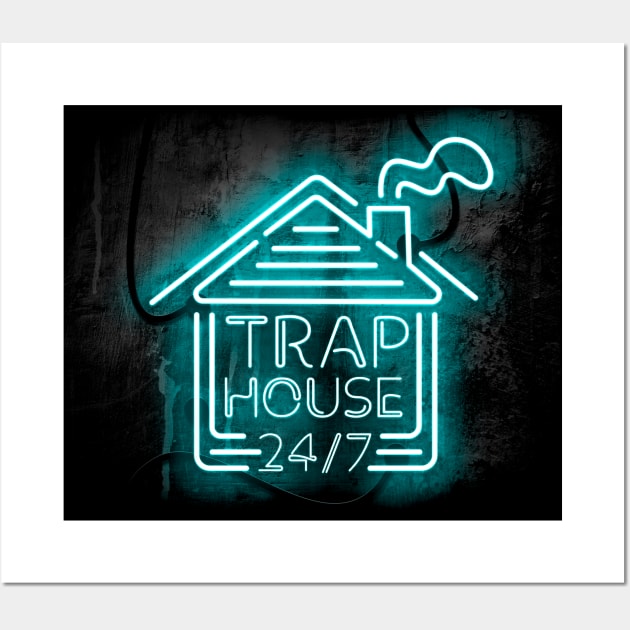 Welcome to the Trap House - Always Open in Blue Neon 247 Wall Art by wholelotofneon